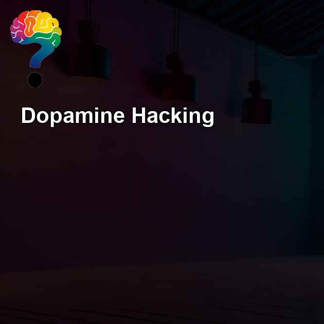 Dopamine Hacking