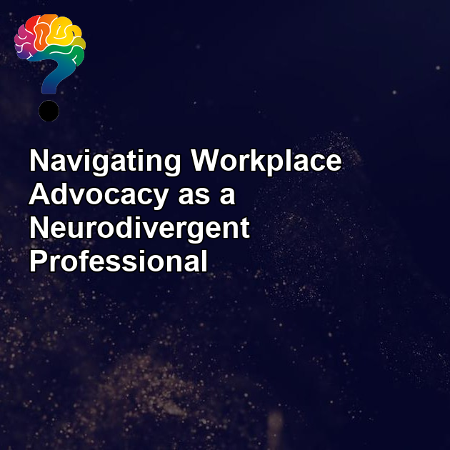 OG image: How to Advocate for Yourself at Work as a Neurodivergent Professional