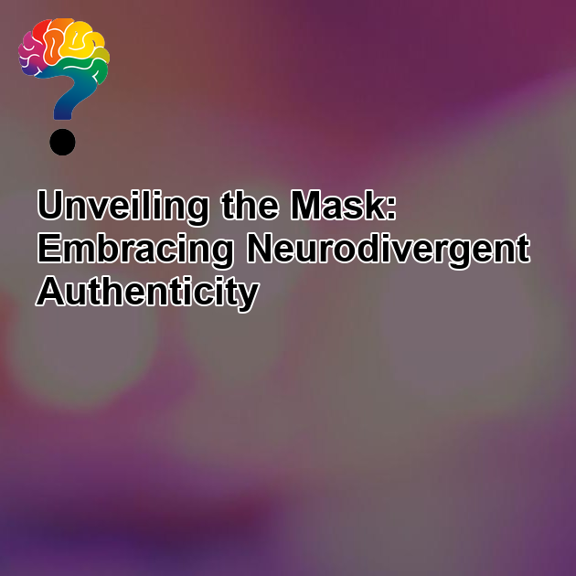 OG image: Understanding Masking: How Neurodivergent People Learn to Hide in Plain Sight