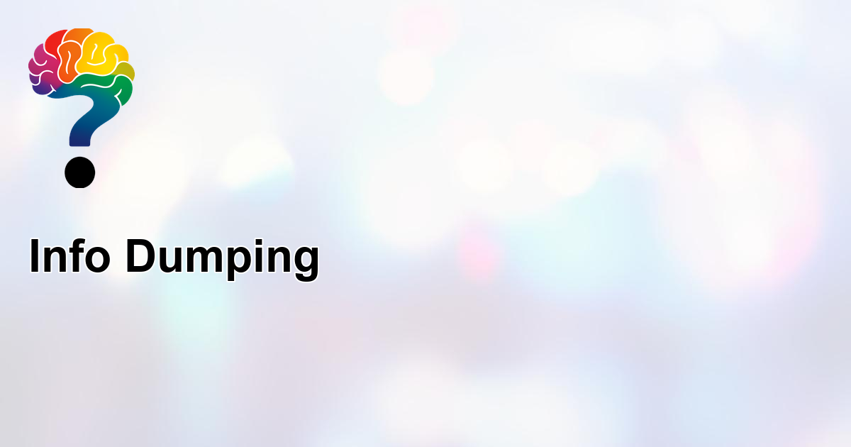 Info Dumping